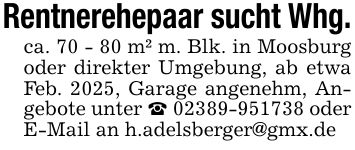 Rentnerehepaar sucht Whg.ca. 70 - 80 m² m. Blk. in Moosburg oder direkter Umgebung, ab etwa Feb. 2025, Garage angenehm, Angebote unter *** oder E-Mail an h.adelsberger@gmx.de