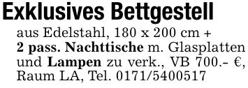 Exklusives Bettgestellaus Edelstahl, 180 x 200 cm +2 pass. Nachttische m. Glasplatten und Lampen zu verk., VB 700.- €, Raum LA, Tel. ***