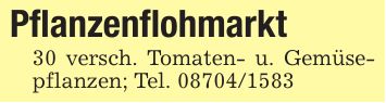 Pflanzenflohmarkt30 versch. Tomaten- u. Gemüsepflanzen; Tel. ***