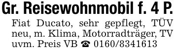 Gr. Reisewohnmobil f. 4 P. Fiat Ducato, sehr gepflegt, TÜV neu, m. Klima, Motorradträger, TV uvm. Preis VB _ ***