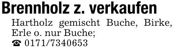 Brennholz z. verkaufenHartholz gemischt Buche, Birke, Erle o. nur Buche;_ ***