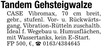 Tandem Gehsteigwalze CASE Vibromax, 70 cm breit, gebr., stufenl. Vor- u. Rückwärts- gang, Vibration-Rütteln zuschaltb. Ideal f. Wegebau u. Humusflächen, mit Wassertanks, kein E-Start.FP 500, €, _ ***