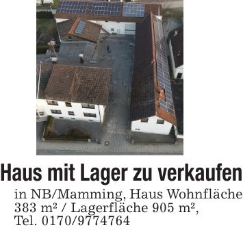 Haus mit Lager zu verkaufenin NB/Mamming, Haus Wohnfläche 383 m² / Lagerfläche 905 m²,Tel. ***