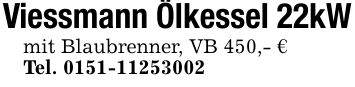 Viessmann Ölkessel 22kWmit Blaubrenner, VB 450,- €Tel. ***