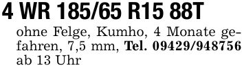 4 WR 185/65 R15 88Tohne Felge, Kumho, 4 Monate gefahren, 7,5 mm, Tel. *** ab 13 Uhr