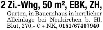 2 Zi.-Whg, 50 m², EBK, ZH,Garten, in Bauernhaus in herrlicher Alleinlage bei Neukirchen b. Hl. Blut, 270,- € + NK, ***