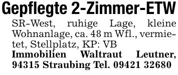 Gepflegte 2-Zimmer-ETWSR-West, ruhige Lage, kleine Wohnanlage, ca. 48 m Wfl., vermietet, Stellplatz, KP: VBImmobilien Waltraut Leutner, 94315 Straubing Tel. ***