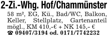 2-Zi.-Whg. Hof/Chammünster58 m², EG, Kü., Bad/WC, Balkon, Keller, Stellplatz, Gartenanteil mögl., KM 410,-€ + NK 145,- €_ *** od. ***