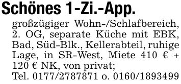 Schönes 1-Zi.-App.großzügiger Wohn-/Schlafbereich, 2. OG, separate Küche mit EBK, Bad, Süd-Blk., Kellerabteil, ruhige Lage, in SR-West, Miete 410 € + 120 € NK, von privat;Tel. *** o. ***