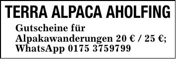 TERRA ALPACA AHOLFINGGutscheine fürAlpakawanderungen 20 € / 25 €;WhatsApp ***