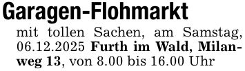 Garagen-Flohmarktmit tollen Sachen, am Samstag, 06.12.2025 Furth im Wald, Milanweg 13, von 8.00 bis 16.00 Uhr