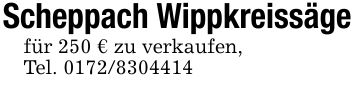 Scheppach Wippkreissägefür 250 € zu verkaufen,Tel. ***