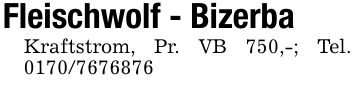 Fleischwolf - BizerbaKraftstrom, Pr. VB 750,-; Tel. ***