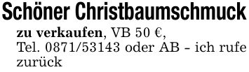 Schöner Christbaumschmuckzu verkaufen, VB 50 €,Tel. *** oder AB - ich rufe zurück