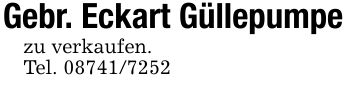 Gebr. Eckart Güllepumpezu verkaufen.Tel. ***