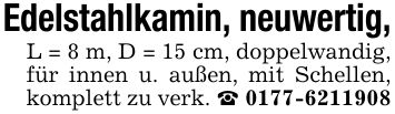 Edelstahlkamin, neuwertig,L = 8 m, D = 15 cm, doppelwandig, für innen u. außen, mit Schellen, komplett zu verk. _ ***