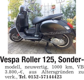 Vespa Roller 125, Sonder- modell, neuwertig, 1000 km, VB 3.800,-€, aus Altersgründen zu verk., Tel. ***
