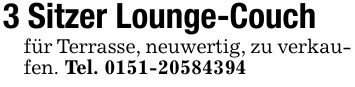 3 Sitzer Lounge-Couchfür Terrasse, neuwertig, zu verkaufen. Tel. ***