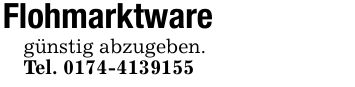 Flohmarktwaregünstig abzugeben.Tel. ***