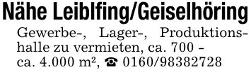 Nähe Leiblfing/GeiselhöringGewerbe-, Lager-, Produktionshalle zu vermieten, ca. 700 -ca. 4.000 m², _ ***