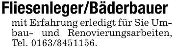 Fliesenleger/Bäderbauermit Erfahrung erledigt für Sie Umbau- und Renovierungsarbeiten, Tel. ***.