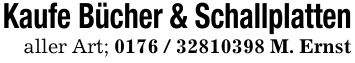 Kaufe Bücher & Schallplattenaller Art; *** M. Ernst