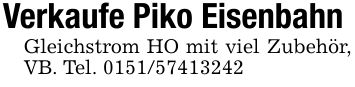 Verkaufe Piko Eisenbahn Gleichstrom HO mit viel Zubehör, VB. Tel. ***