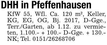 DHH in PfeffenhausenKfW 55, Wfl. Ca. 120 m², Keller, KG, EG, OG, Bj. 2017, D-Gge., Terr./Garten, ab 1.12. zu vermieten, 1.100.- + 100.- D-Gge. + 130.- NK; Tel. ***