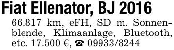 Fiat Ellenator, BJ ***.817 km, eFH, SD m. Sonnenblende, Klimaanlage, Bluetooth, etc. 17.500 €, _ ***