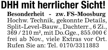 DHH mit herrlicher Sicht!Besonderheit - zw. FS-Moosburg Hochw. Technik, gekonnte Details, Split-Level-Bauw., Dachterr., 6 Zi.,*** m², mit Do.Gge., 855.000 €frei ab Nov., viele Extras vor Ort. Rufen Sie an: Tel. ***