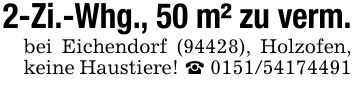 2-Zi.-Whg., 50 m² zu verm.bei Eichendorf (94428), Holzofen, keine Haustiere! _ ***