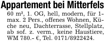 Appartement bei Mitterfels60 m², 1. OG, hell, modern, für 1- max. 2 Pers., offenes Wohnen, Küche neu, Dachterrasse, Stellplatz, ab sof. z. verm., keine Haustiere, WM 780.- €, Tel. ***.