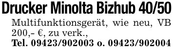Drucker Minolta Bizhub 40/50Multifunktionsgerät, wie neu, VB 200,- €, zu verk.,Tel. *** o. ***