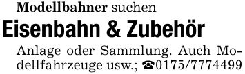 Modellbahner suchenEisenbahn & ZubehörAnlage oder Sammlung. Auch Modellfahrzeuge usw.; _***