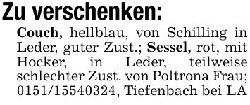 Zu verschenken:Couch, hellblau, von Schilling in Leder, guter Zust.; Sessel, rot, mit Hocker, in Leder, teilweise schlechter Zust. von Poltrona Frau; ***, Tiefenbach bei LA