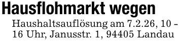 Hausflohmarkt wegenHaushaltsauflösung am 7.2.26, 10 - 16 Uhr, Janusstr. 1, 94405 Landau