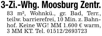 3-Zi.-Whg. Moosburg Zentr.83 m², Wohnkü., gr. Bad, Terr., teilw. barrierefrei, 10 Min. z. Bahnhof. Keine WG! MM 1.600 € warm, 3 MM KT. Tel. ***