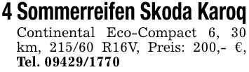 4 Sommerreifen Skoda KaroqContinental Eco-Compact 6, 30 km, 215/60 R16V, Preis: 200,- €, Tel. ***