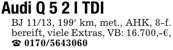 Audi Q 5 2 l TDIBJ 11/13, 199' km, met., AHK, 8-f. bereift, viele Extras, VB: 16.700,-€, _ ***