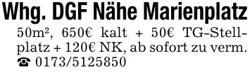 Whg. DGF Nähe Marienplatz 50m², 650€ kalt + 50€ TG-Stellplatz + 120€ NK, ab sofort zu verm. _ ***