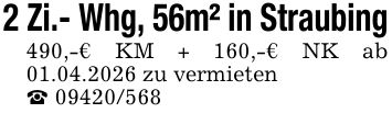 2 Zi.- Whg, 56m² in Straubing490,-€ KM + 160,-€ NK ab 01.04.2026 zu vermieten_ ***