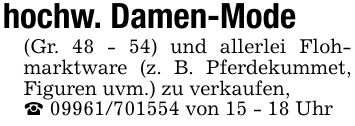 hochw. Damen-Mode(Gr. 48 - 54) und allerlei Flohmarktware (z. B. Pferdekummet, Figuren uvm.) zu verkaufen,_ *** von 15 - 18 Uhr
