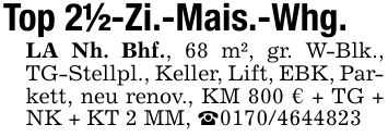 Top 2 1/2-Zi.-Mais.-Whg.LA Nh. Bhf., 68 m², gr. W-Blk., TG-Stellpl., Keller, Lift, EBK, Parkett, neu renov., KM 800 € + TG + NK + KT 2 MM, _***