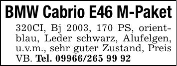 BMW Cabrio E46 M-Paket320CI, Bj 2003, 170 PS, orientblau, Leder schwarz, Alufelgen, u.v.m., sehr guter Zustand, Preis VB. Tel. ***