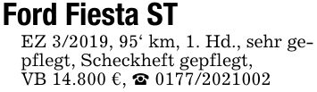 Ford Fiesta ST EZ 3/2019, 95' km, 1. Hd., sehr gepflegt, Scheckheft gepflegt, VB 14.800 €, _ ***