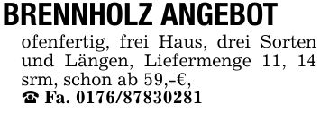 BRENNHOLZ ANGEBOTofenfertig, frei Haus, drei Sorten und Längen, Liefermenge 11, 14 srm, schon ab 59,-€,_ Fa. ***