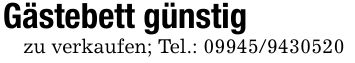 Gästebett günstig zu verkaufen; Tel.: ***