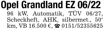 Opel Grandland EZ *** kW, Automatik, TÜV 06/27, Scheckheft, AHK, silbermet., 50' km, VB 16.500 €, _ ***