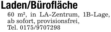 Laden/Bürofläche60 m², in LA-Zentrum, 1B-Lage, ab sofort, provisionsfrei,Tel. ***