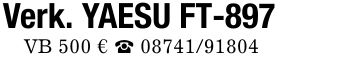 Verk. YAESU FT-897VB 500 € _ ***